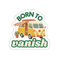 Born to VANish Camper Van Die-Cut Sticker
