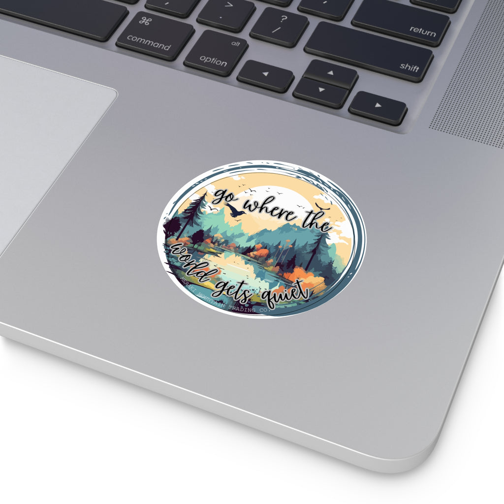 Go Where the World Gets Quiet Vinyl Sticker