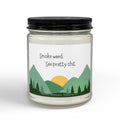 Smoke Weed. See Pretty Sh*t. Soy Candle