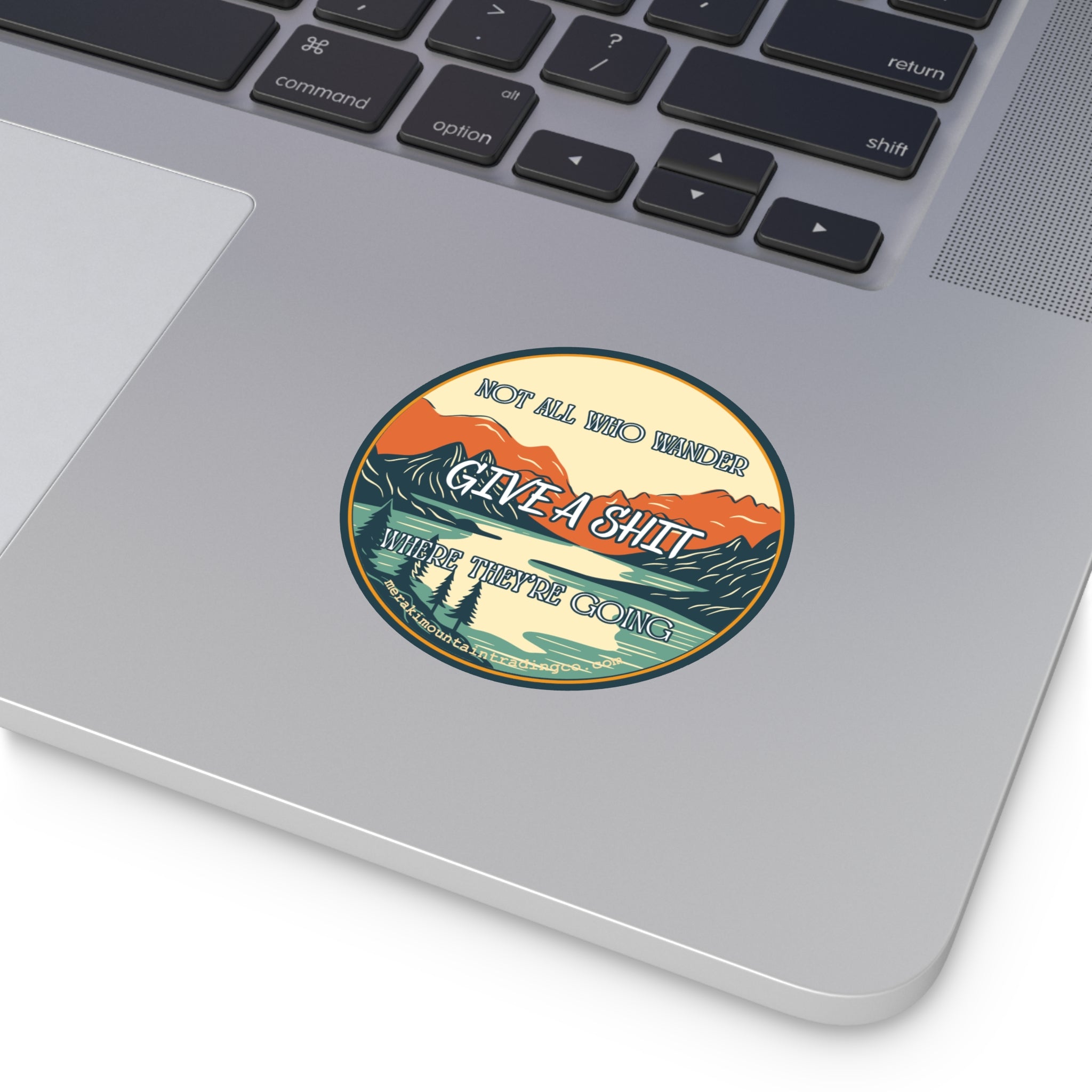Not All Who Wander Give a Sh*t Where They're Going Vinyl Sticker