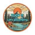 F*ck It, Let’s Go Camping Vinyl Sticker