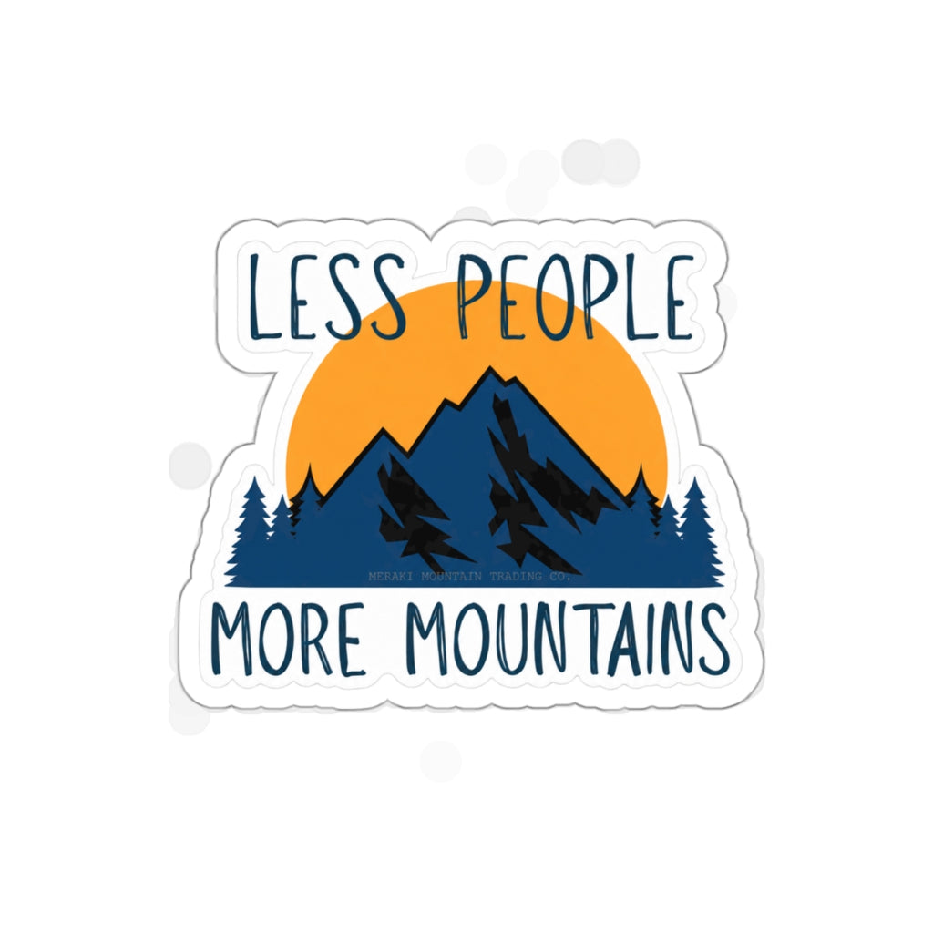 Less People, More Mountains Die-Cut Sticker