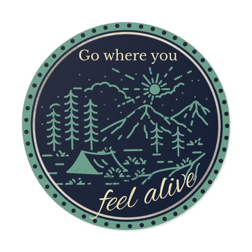 Go Where You Feel Alive Vinyl Sticker