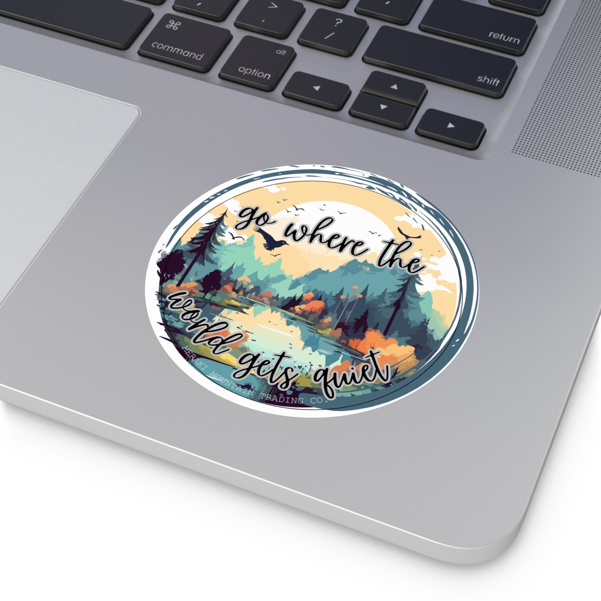 Go Where the World Gets Quiet Vinyl Sticker