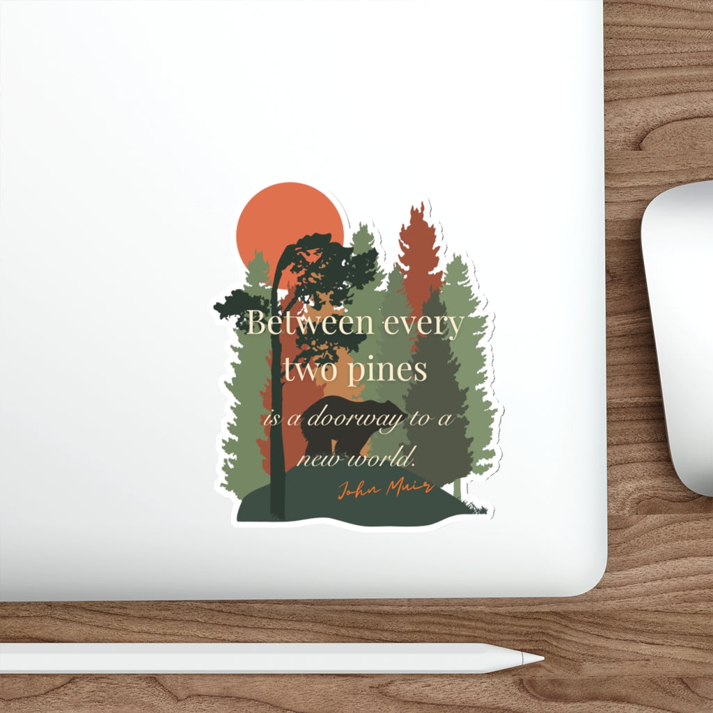 Between Every Two Pines Mountain Forest Die-Cut Sticker