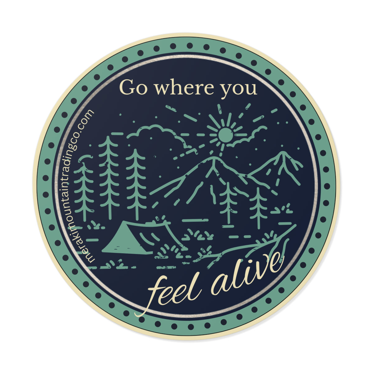 Go Where You Feel Alive Round Vinyl Sticker