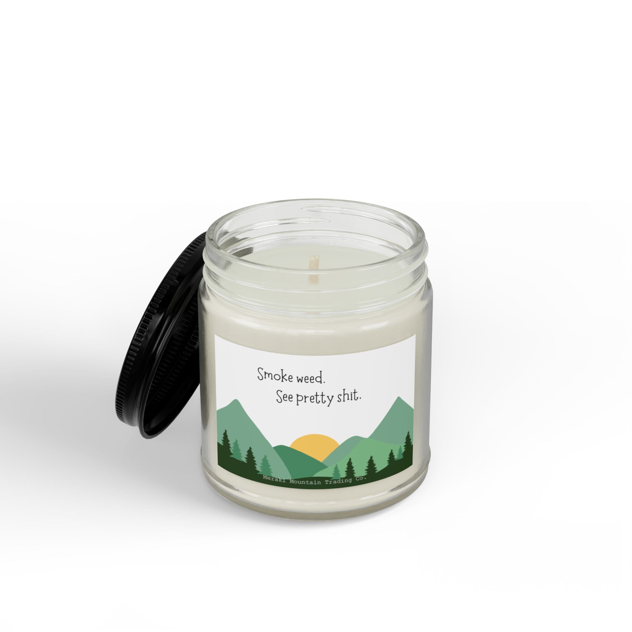 Smoke Weed. See Pretty Sh*t. Soy Candle