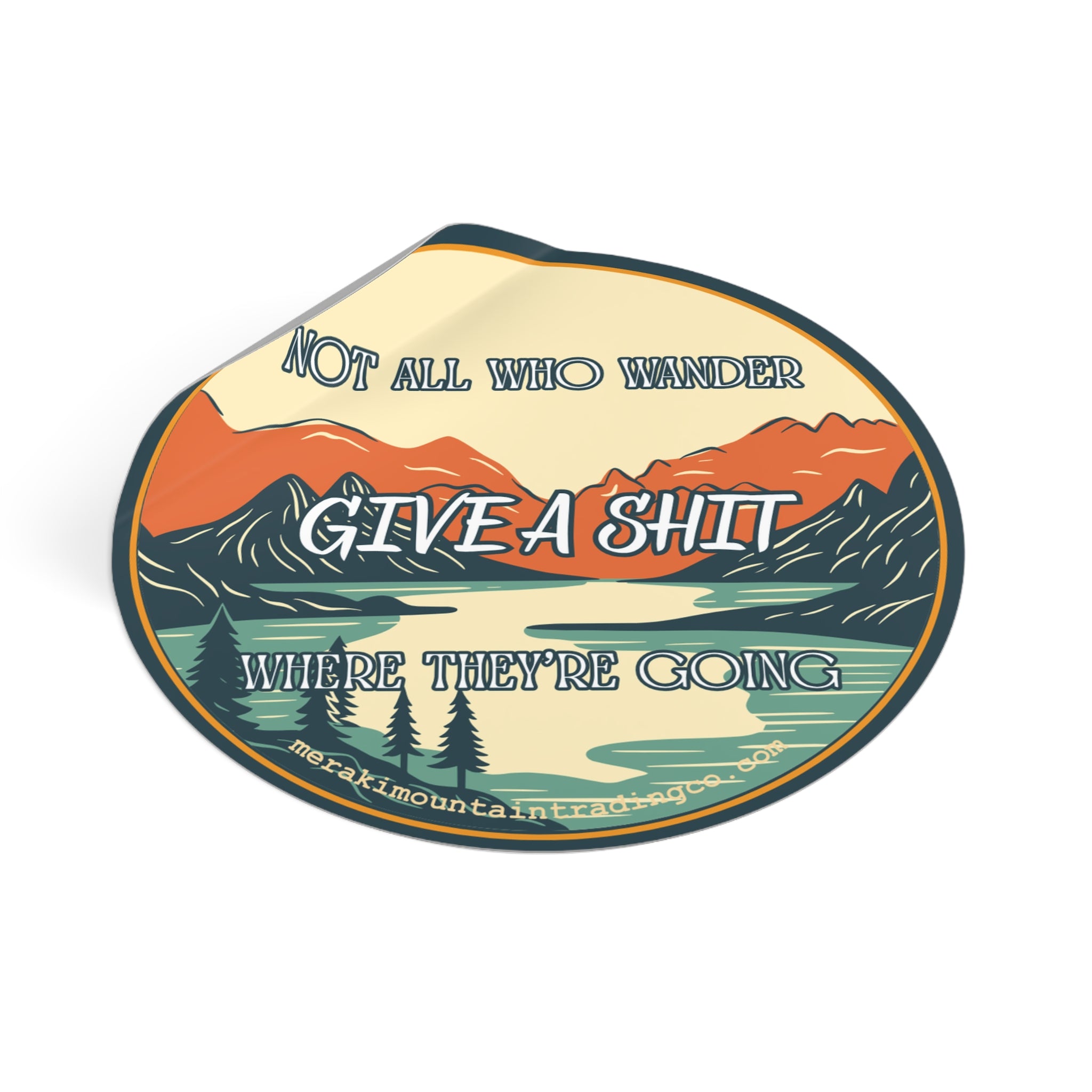 Not All Who Wander Give a Sh*t Where They're Going Vinyl Sticker
