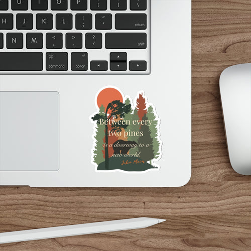 Between Every Two Pines Mountain Forest Die-Cut Sticker