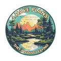 I Have Plans. They Involve Leaving. Vinyl Sticker