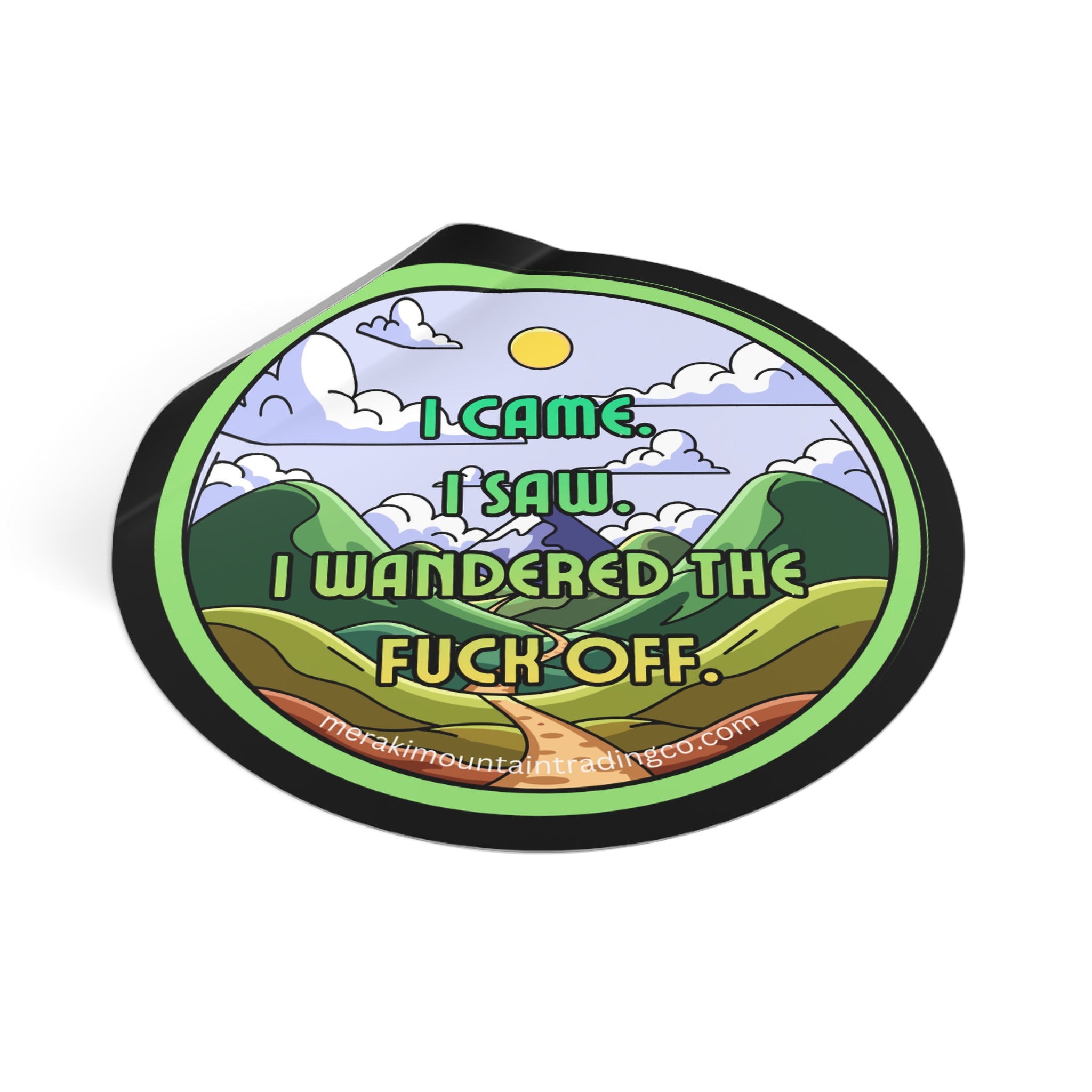 I Came. I Saw. I Wandered the F*ck Off Vinyl Sticker
