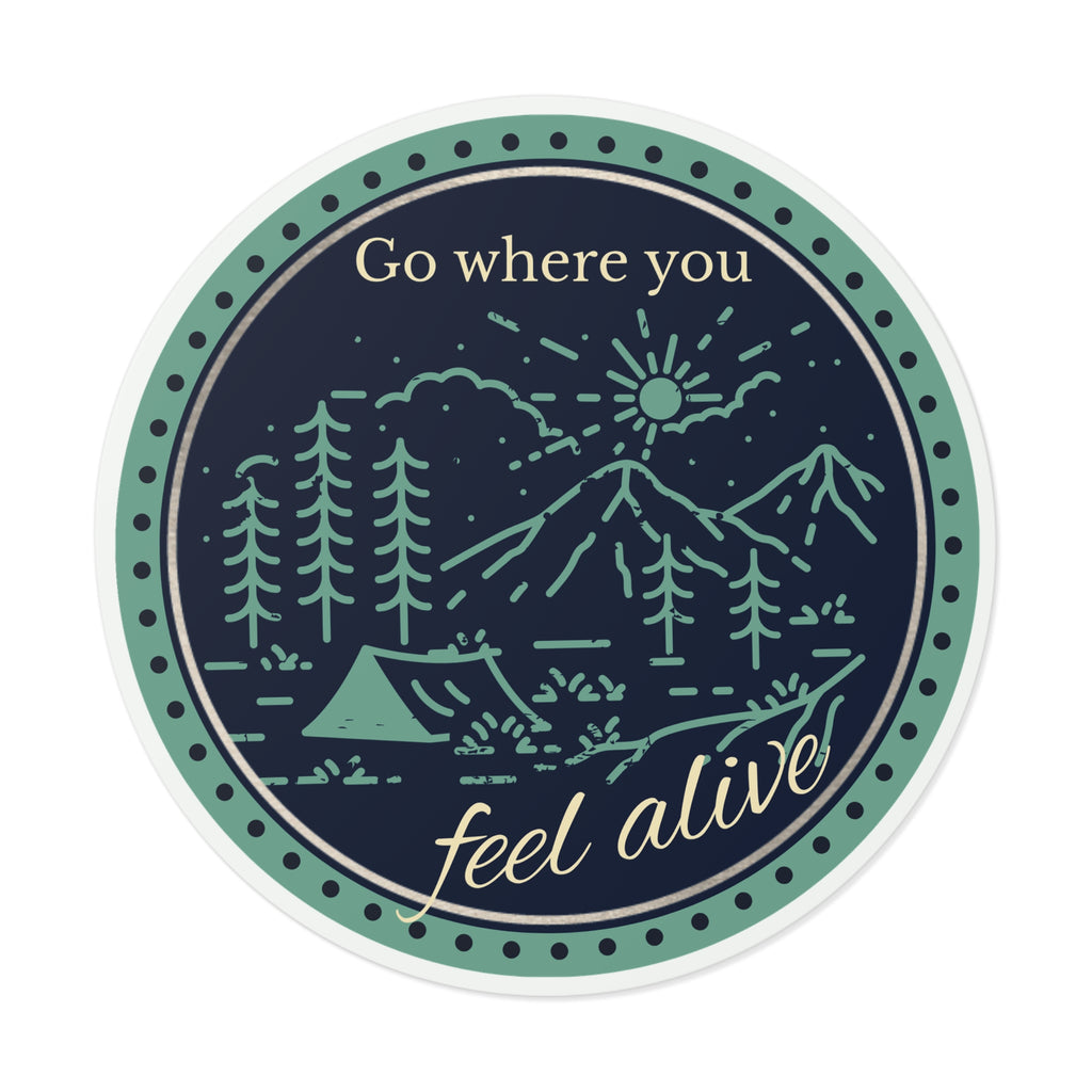 Go Where You Feel Alive Round Vinyl Sticker