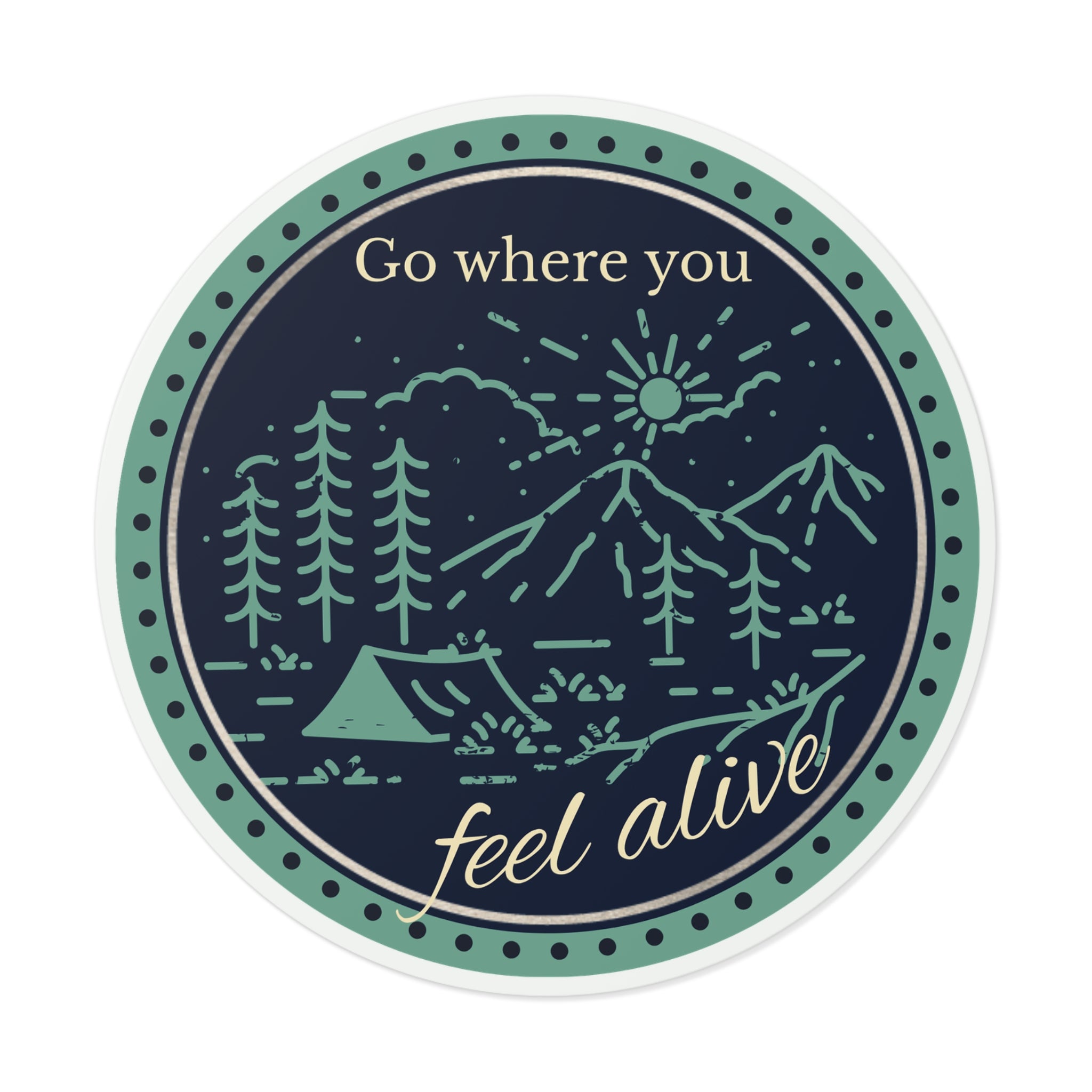 Go Where You Feel Alive Round Vinyl Sticker
