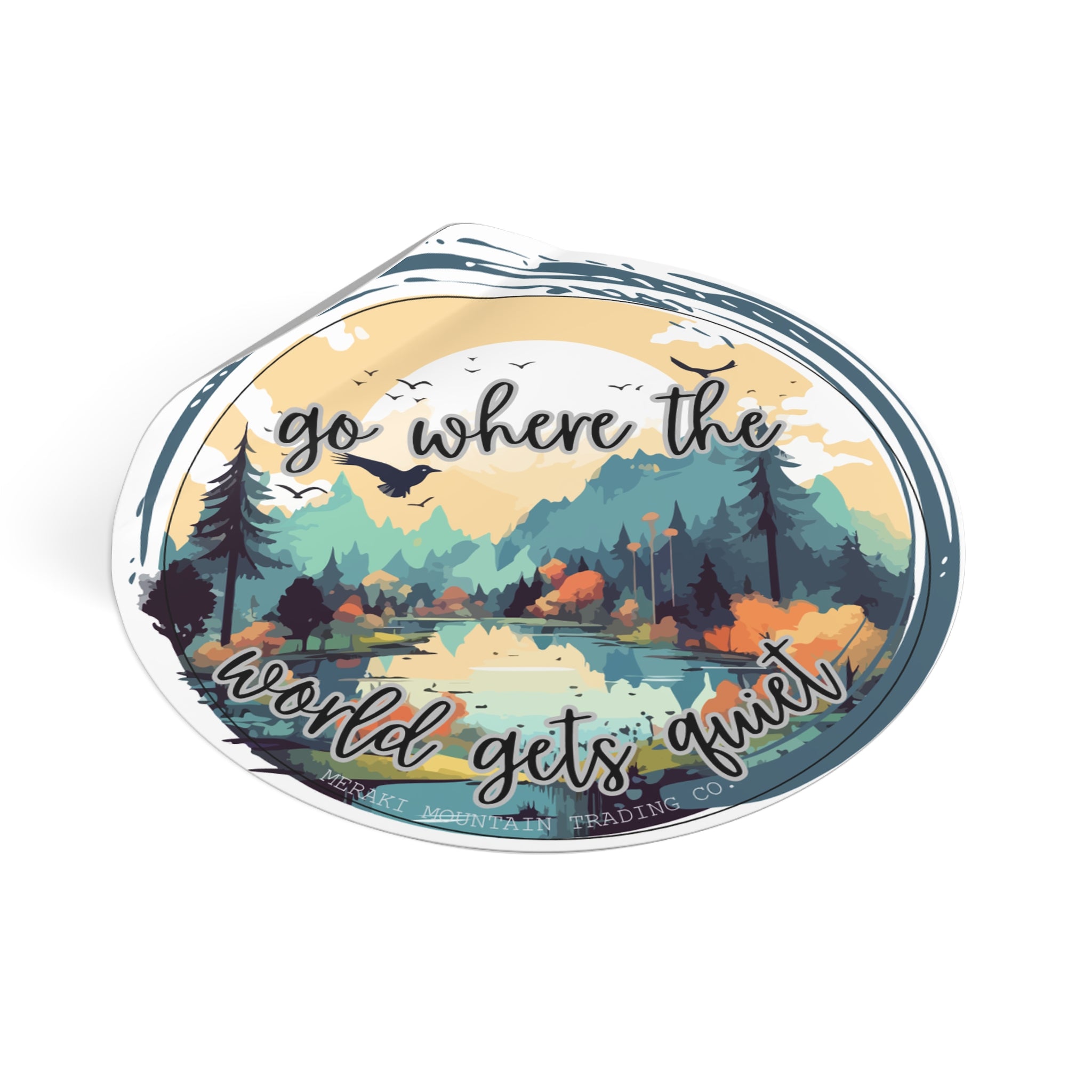 Go Where the World Gets Quiet Vinyl Sticker