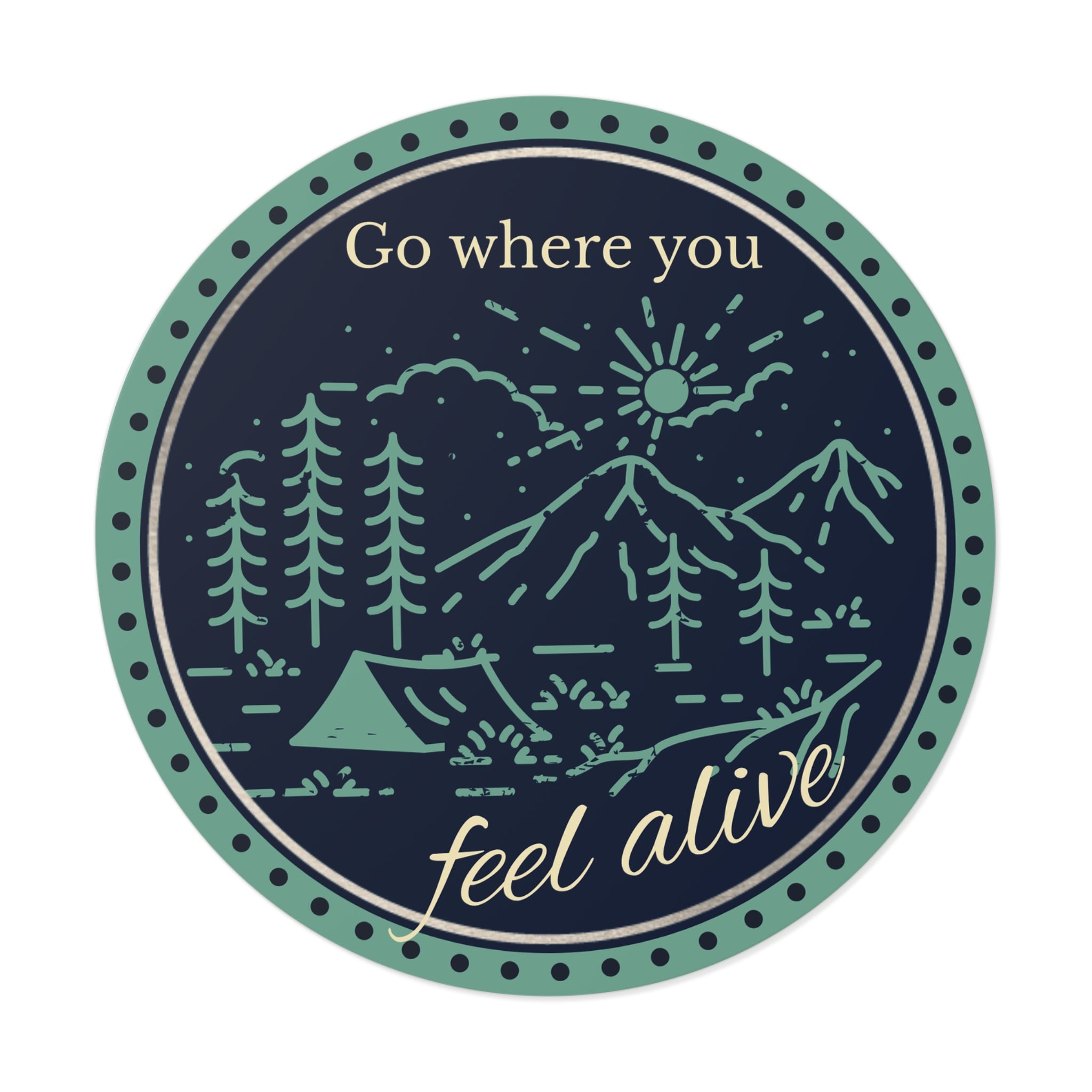Go Where You Feel Alive Vinyl Sticker