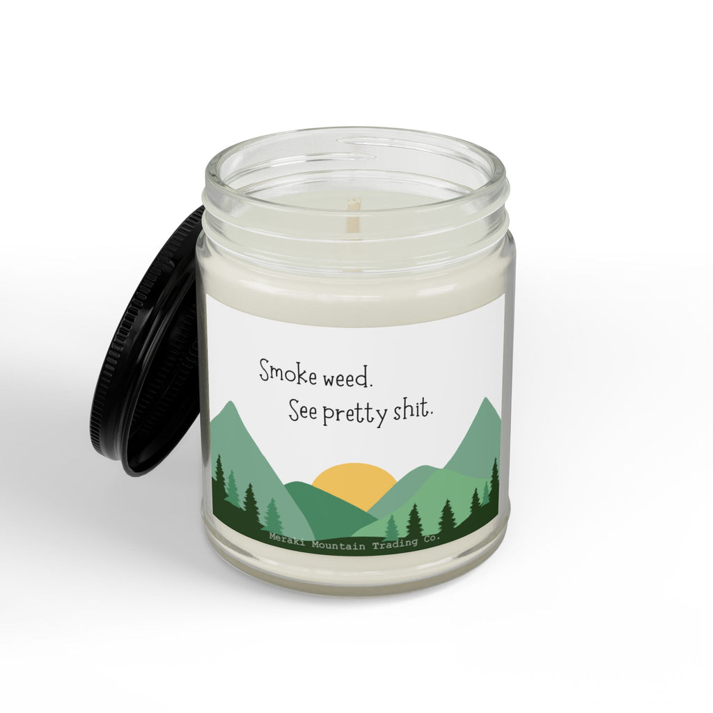 Smoke Weed. See Pretty Sh*t. Soy Candle